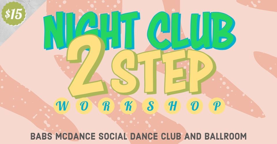 Night Club 2 Step Workshop | Babs McDance Social Dance Club & Ballroom ...
