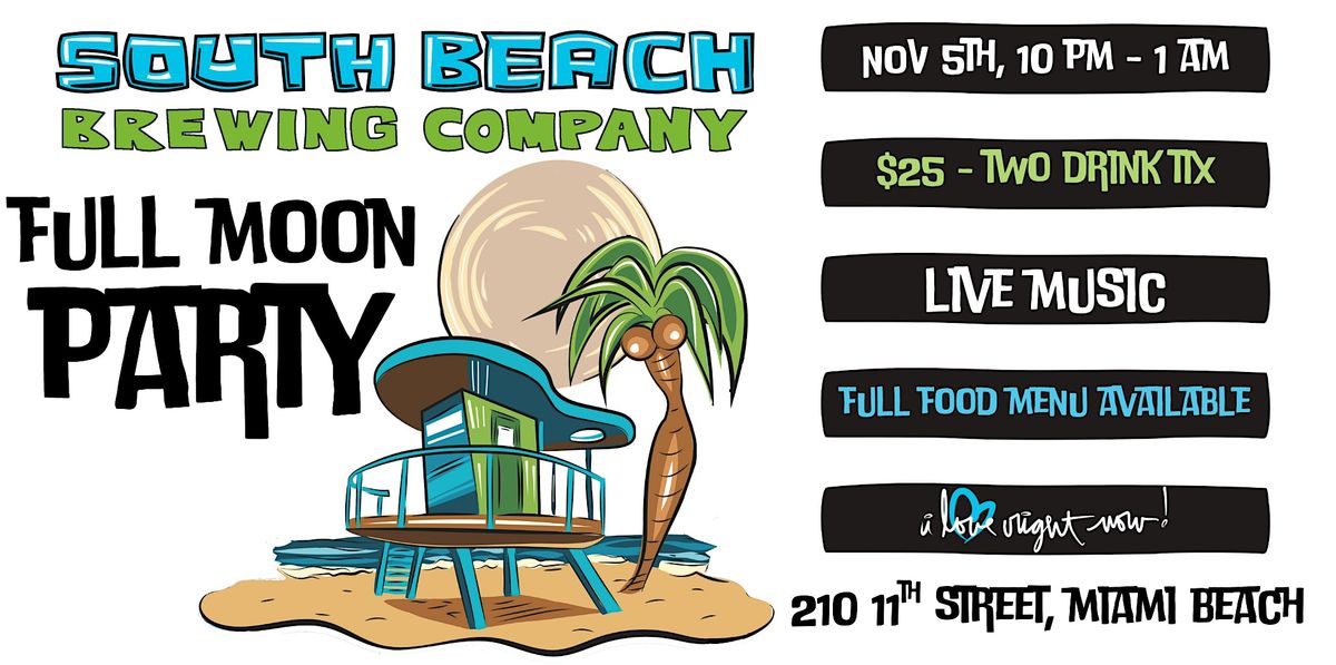 FULL MOON PARTY @ South Beach Brewing Co. Taproom