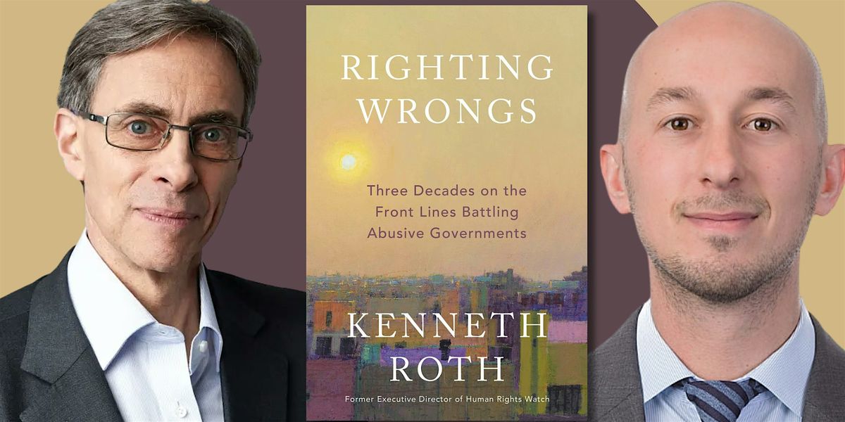An Afternoon with Human Rights Watch's Kenneth Roth and Aaron Rosen