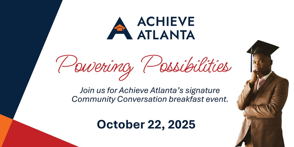 Powering Possibilities: Achieve Atlanta's 2025 Community Conversation