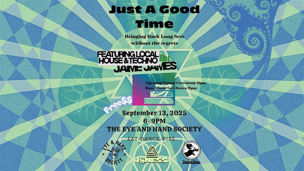 Just A Good Time: Long Sets, No Regrets