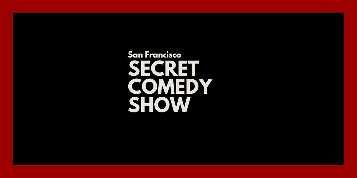 Secret Comedy Show - Ladies of SF Edition