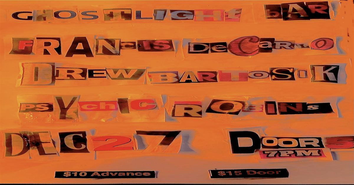 Francis DeCarlo, Drew Bartosik, & Psychic Robins play Ghost Light