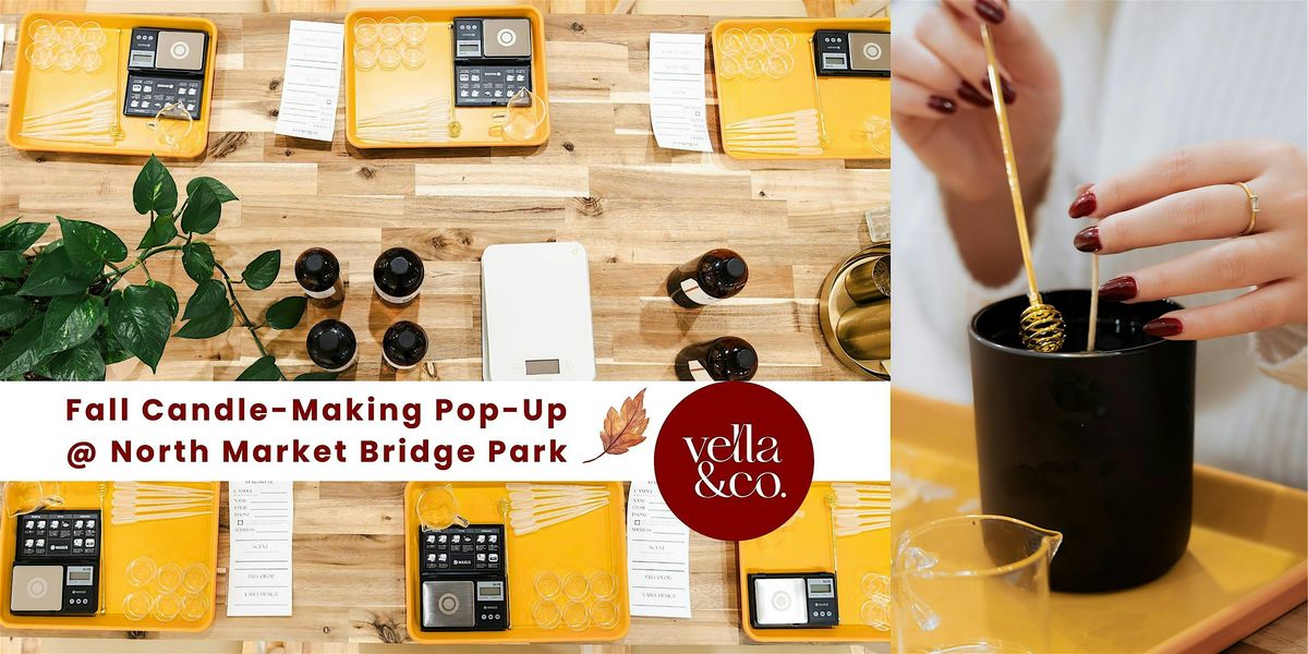 Fall Candle-Making Pop-Up @ North Market Bridge Park (Wednesday 9\/17)