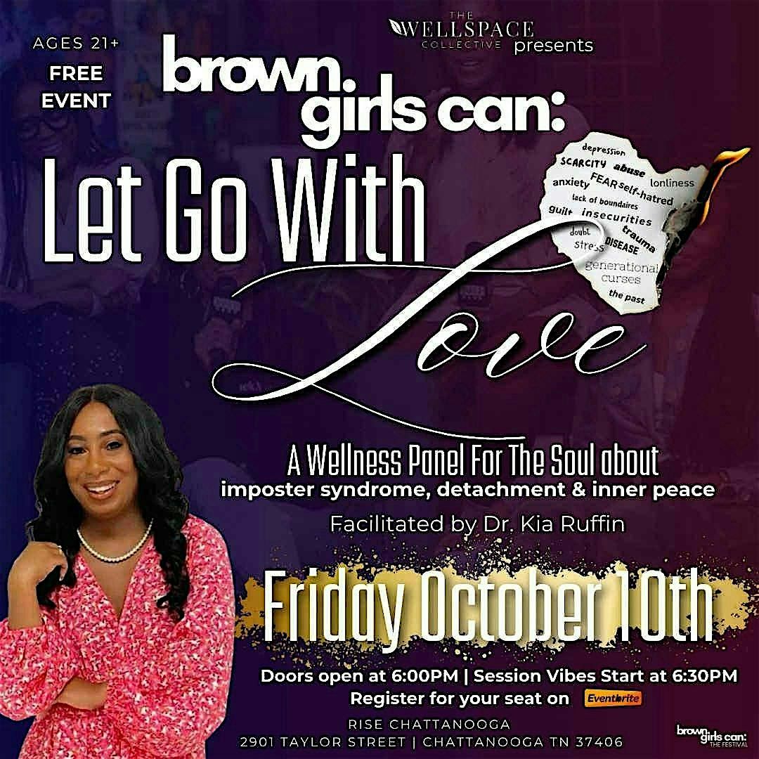 Brown Girls Can: Let Go With Love, A wellness panel for the soul