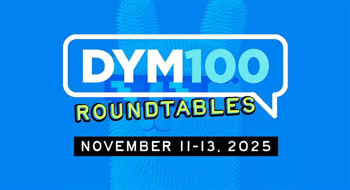 DYM100 Roundtable Conversations Gathering 2025