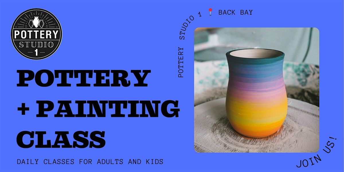 One-time Pottery Class & Painting - Back Bay