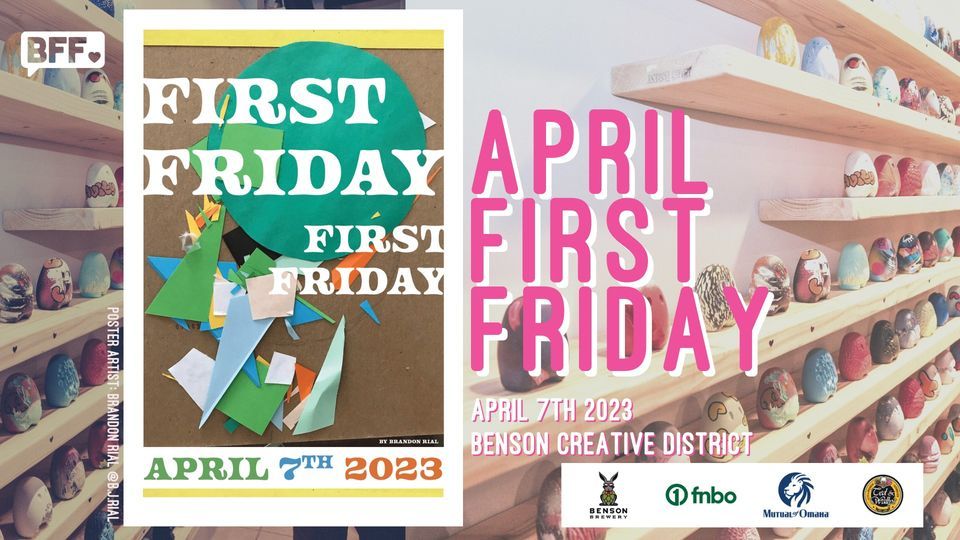 April 7th First Friday (.official event.) Downtown Benson, Omaha, NE