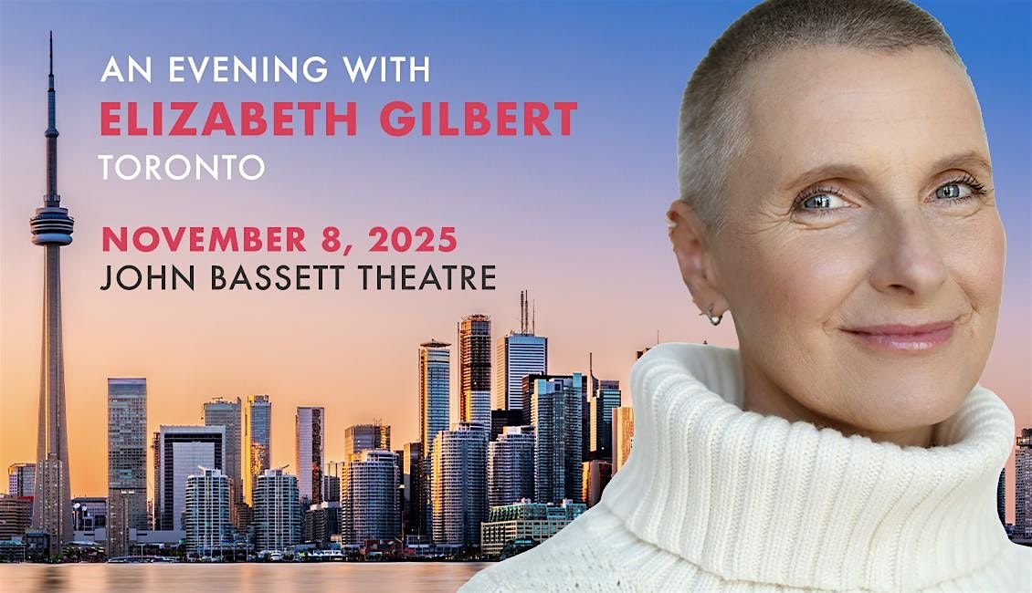 An Evening with Elizabeth Gilbert in Toronto