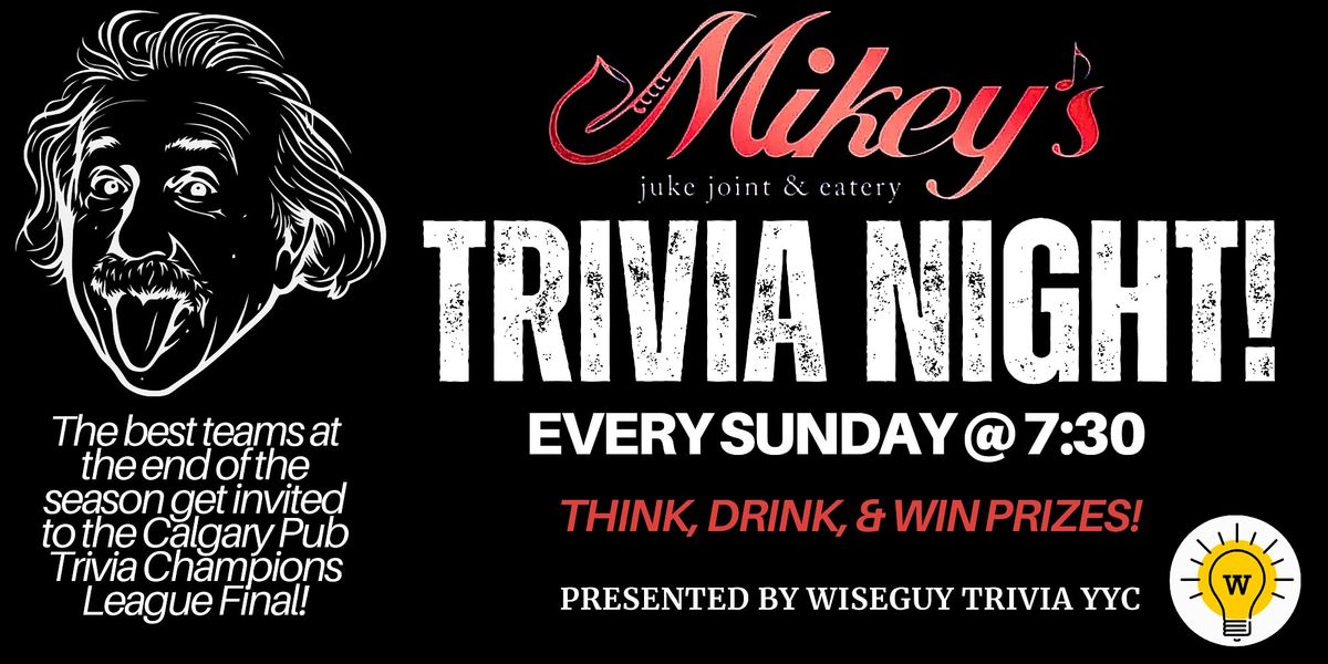 Sunday Night Trivia at Mikey's Juke Joint in Bowness! - Calgary