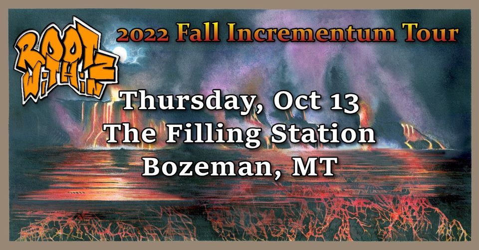 Rootz Withins Fall Incrementum Tour (Bozeman MT) The Filling Station