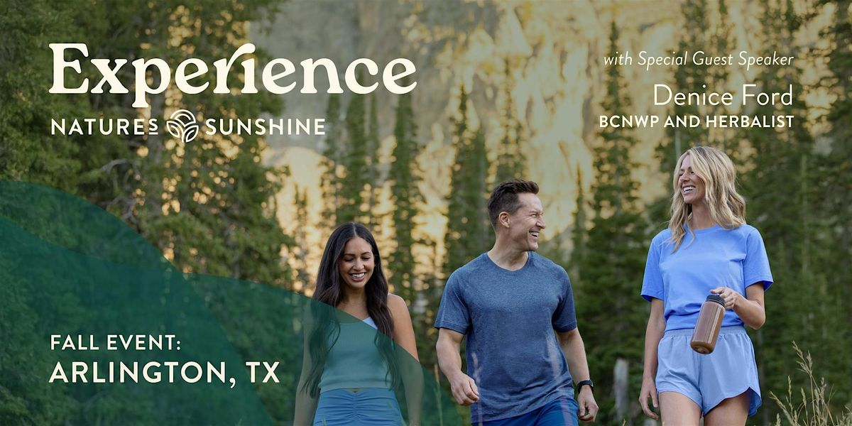 Experience Nature's Sunshine - Arlington, TX