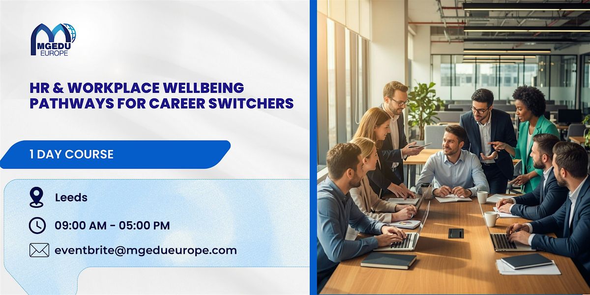 HR & Workplace Wellbeing Pathways for Career Switchers\u2013 1 Day Course, Leeds