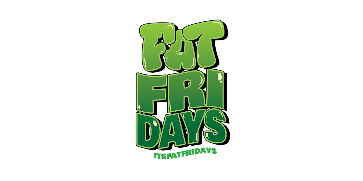 FAT FRIDAYS AT THE BAY