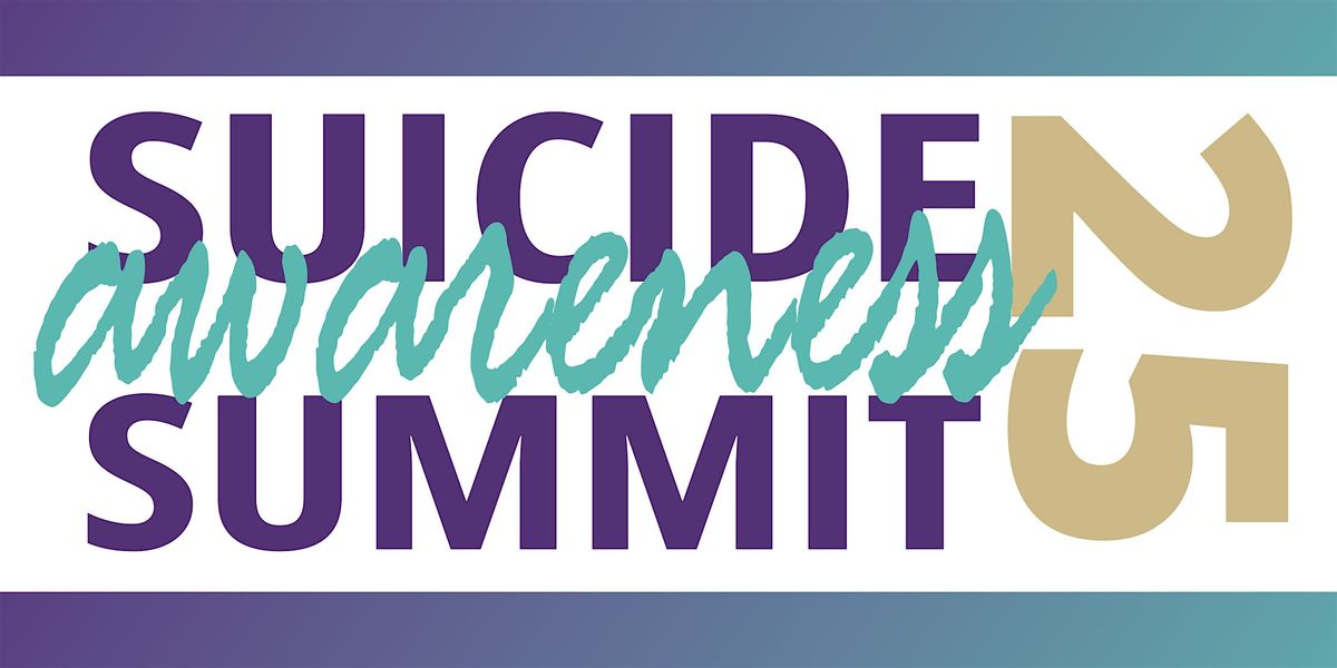 Suicide Awareness Summit 2025