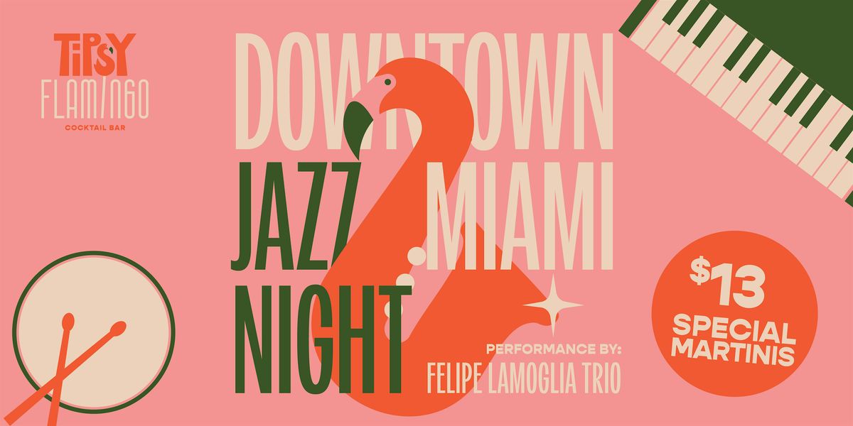 Downtown Miami Jazz Night at Tipsy Flamingo