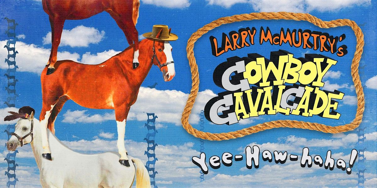 Larry McMurtry\u2019s Cowboy Cavalcade
