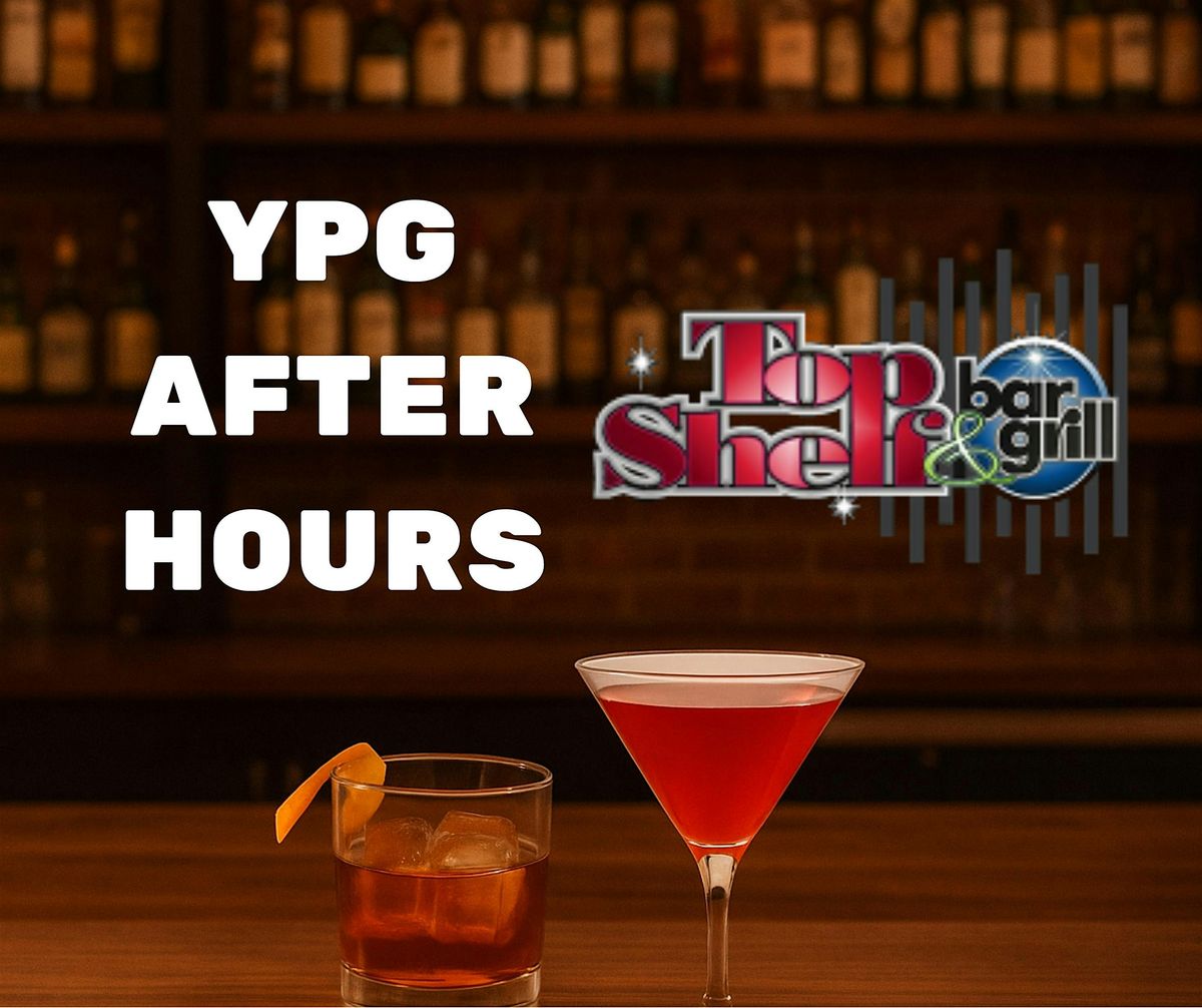 YPG After Hours: Top Shelf Bar & Grill