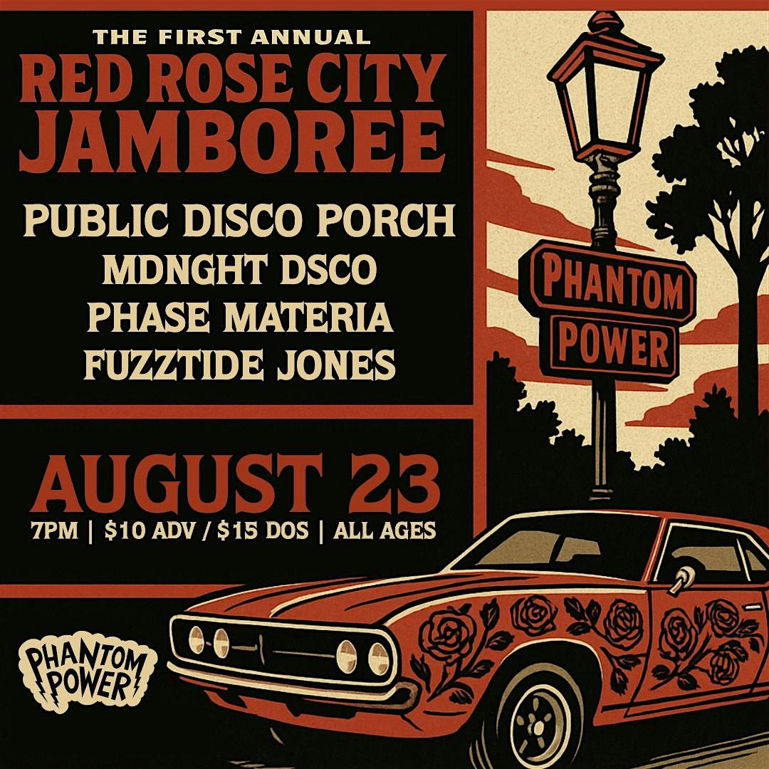 Red Rose City Jamboree w. Public Disco Porch, MDNGHT DSCO, Phase Materia