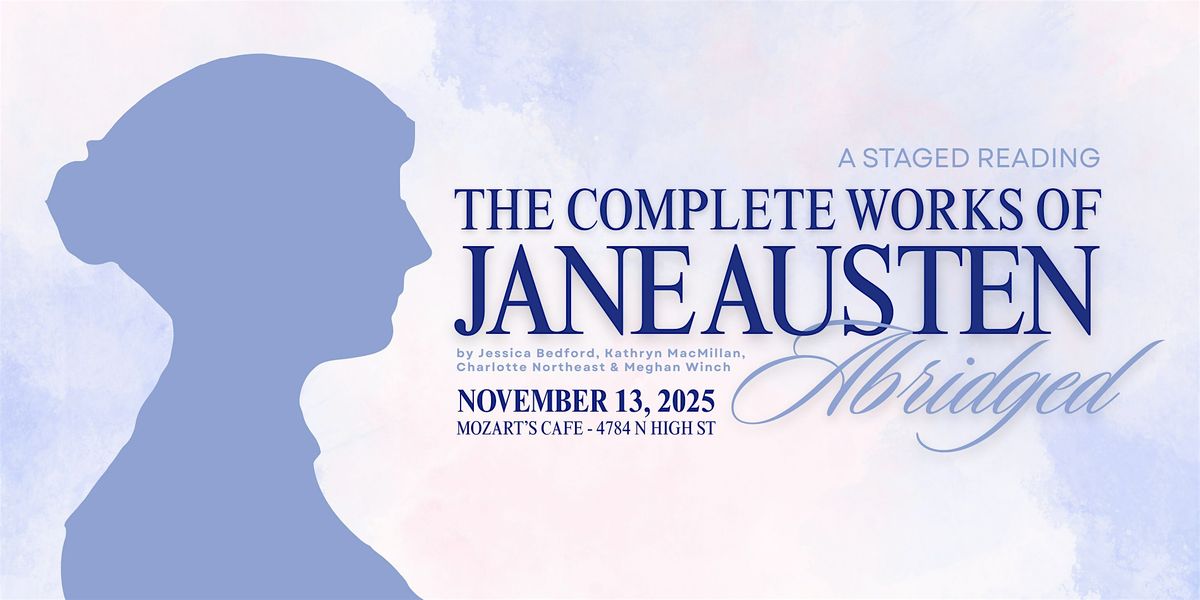 The Complete Works of Jane Austen, Abridged Staged Reading and