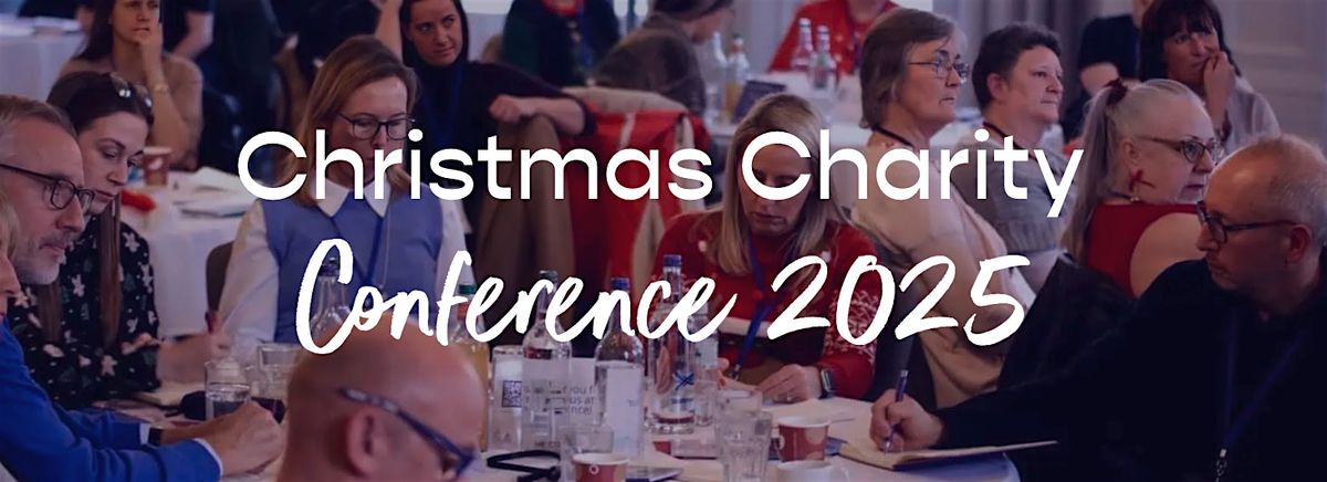 Christmas Charity Conference 2025 - Hosted by Prof Steve Peters