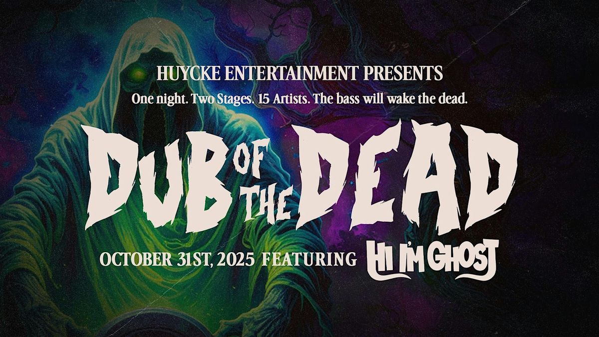 Dub of the Dead 2025 ft. Hi I'm Ghost
