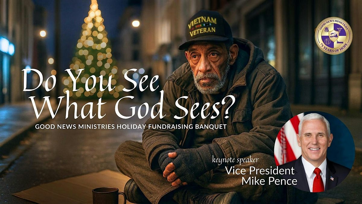 Good News Ministries Fundraising Banquet- "Do You See What God Sees?"