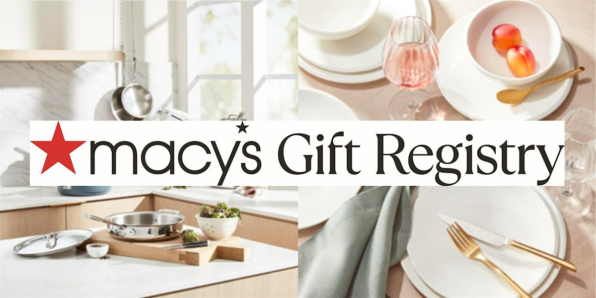 Macy's The Woodlands Wedding Gift Registry Experience