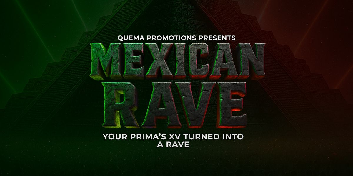 MEXICAN RAVE