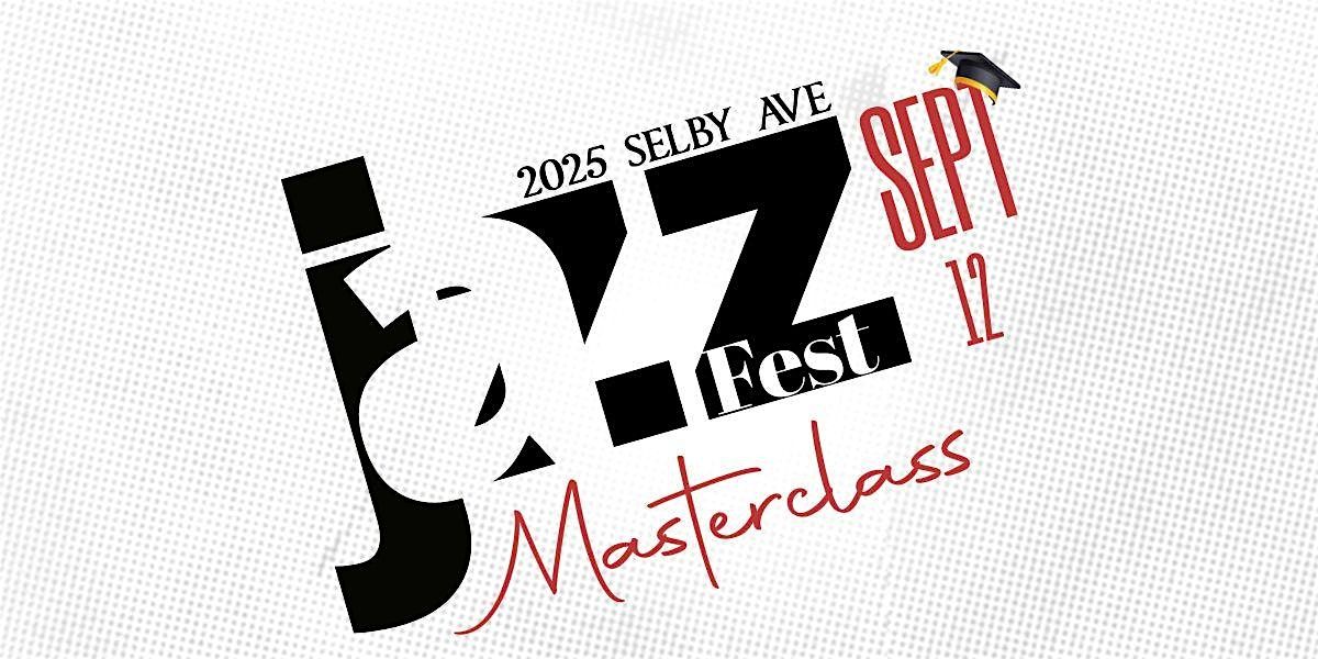 Selby Ave JazzFest Masterclass presented by Walker West Music Academy