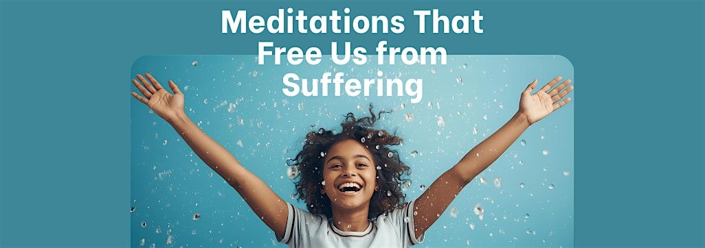 Beaverton | Meditations That Free Us from Suffering