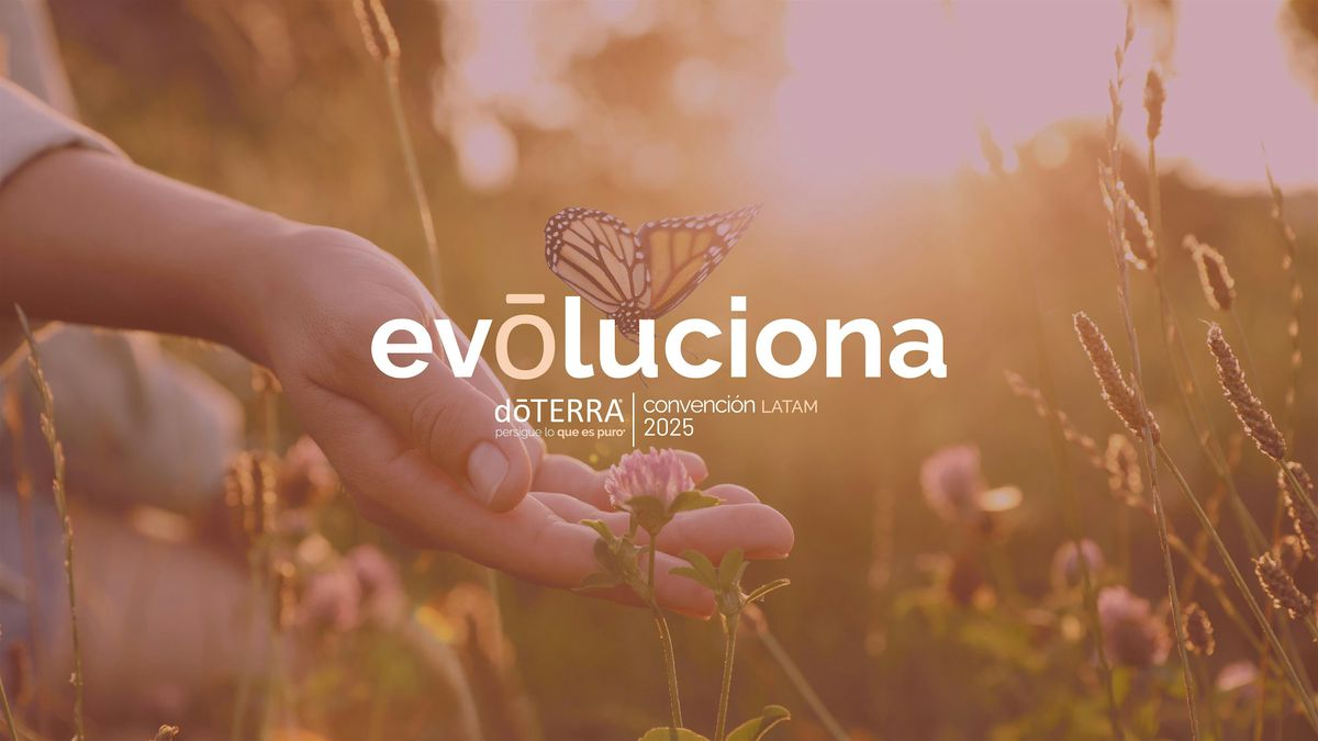 d\u014dTERRA LATAM Convenci\u00f3n 2025 - EVOLUCIONA