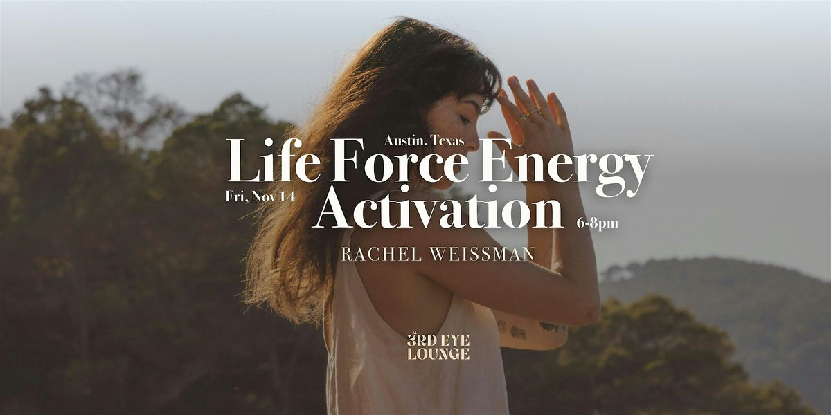 Life Force Energy Activation @ Third Eye Lounge