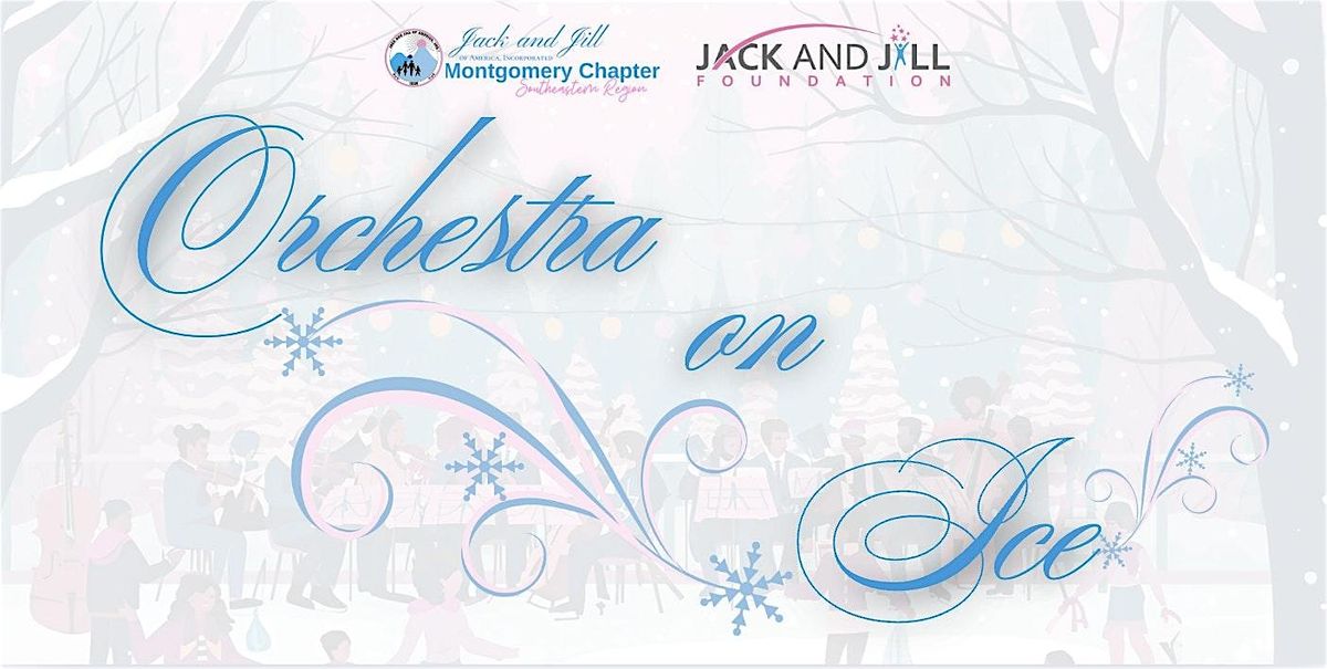 "Orchestra on Ice" presented by The Montgomery Chapter of Jack and Jill