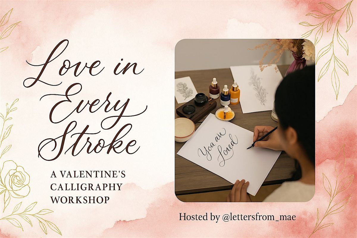 Love in Every Stroke: A Valentine's Calligraphy Workshop for Beginners