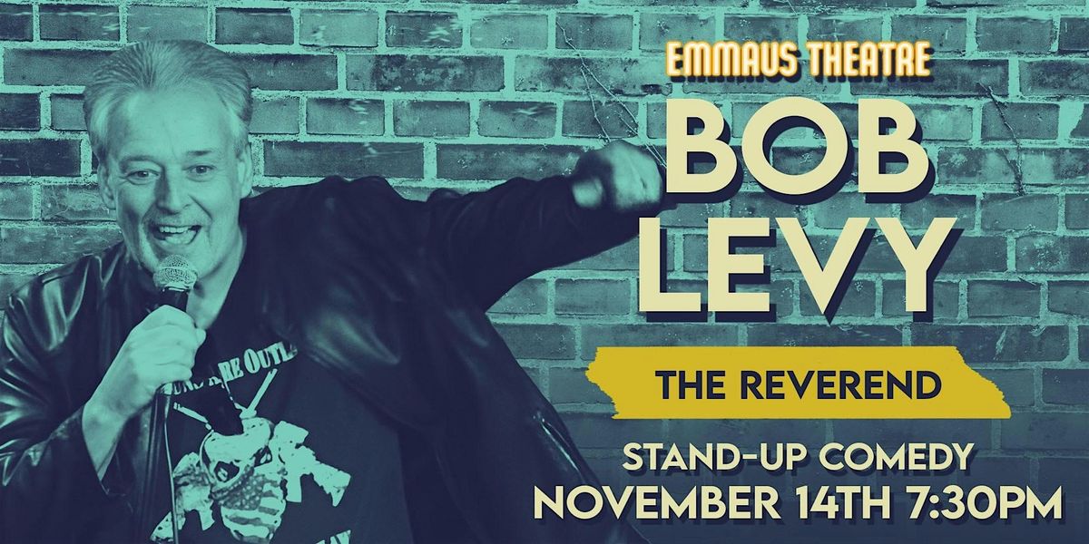 "The Reverend Bob Levy Live"