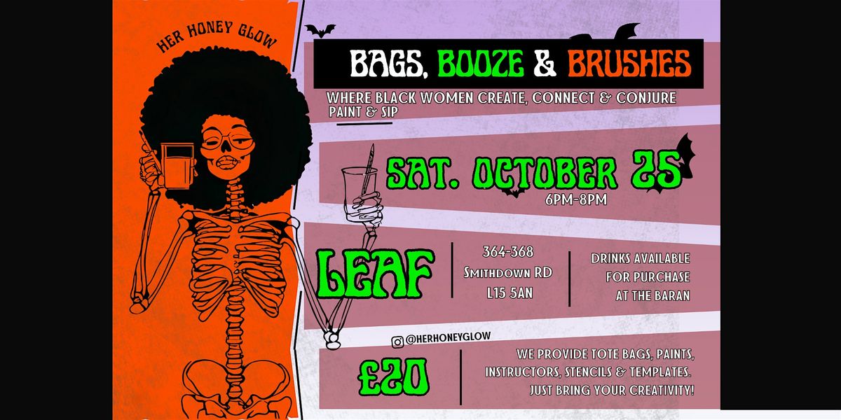 HALLOWEEN: BAGS, BOOZE & BRUSHES
