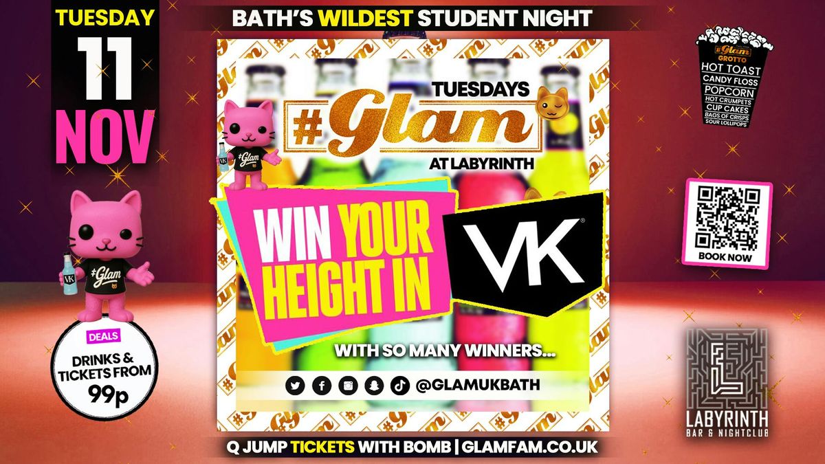 Glam -\ud83d\ude32 WIN YOUR HEIGHT IN VK! \ud83d\ude32| | Bath's Best Student Night! Every Tuesday at Labyrinth! \ud83d\ude3b