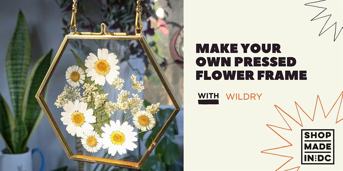 Make Your Own Pressed Flower Frame Workshop with Wildry