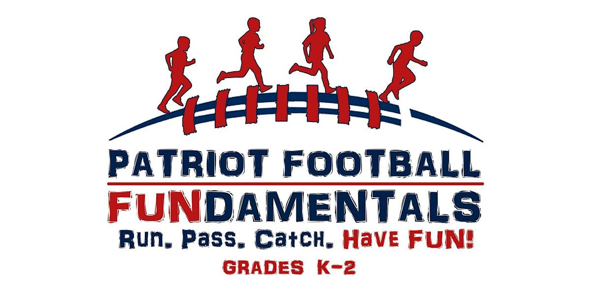 2025 Patriot Football FUNdamentals (Grades K-2)