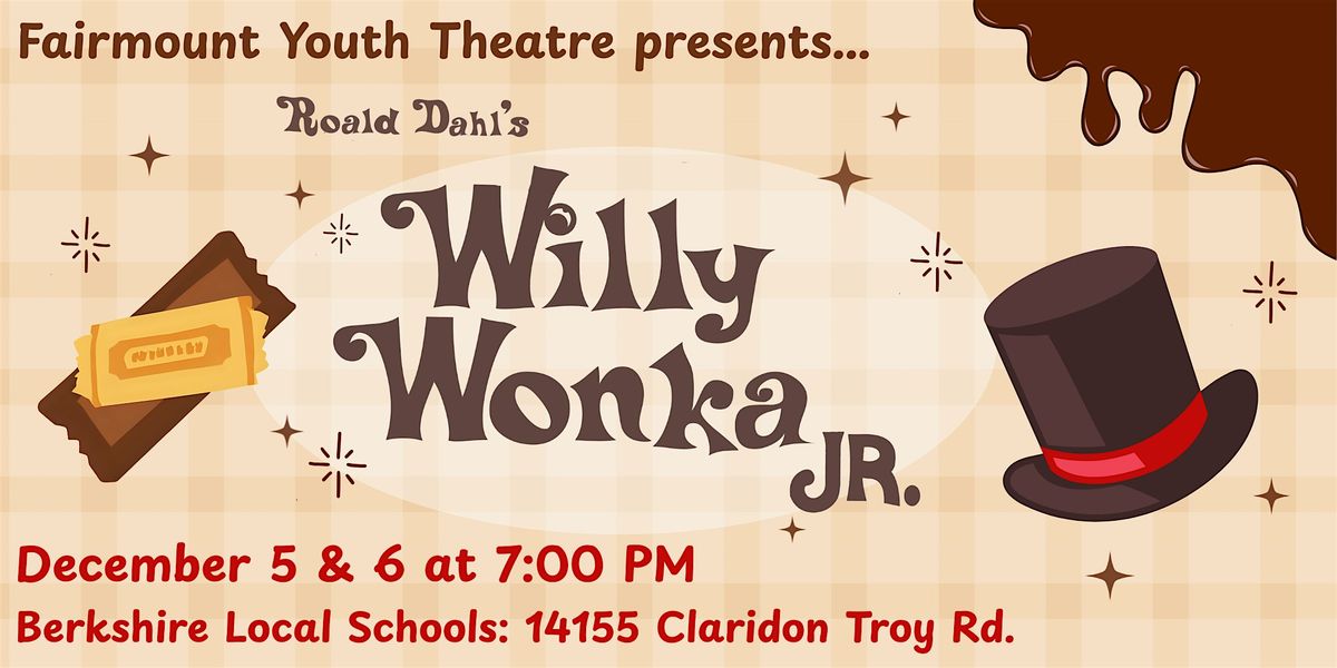 Fairmount Youth Theatre: Willy Wonka Jr.