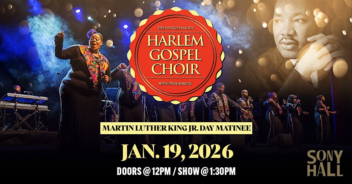 The World Famous Harlem Gospel Choir - Martin Luther King Jr. Day Matinee