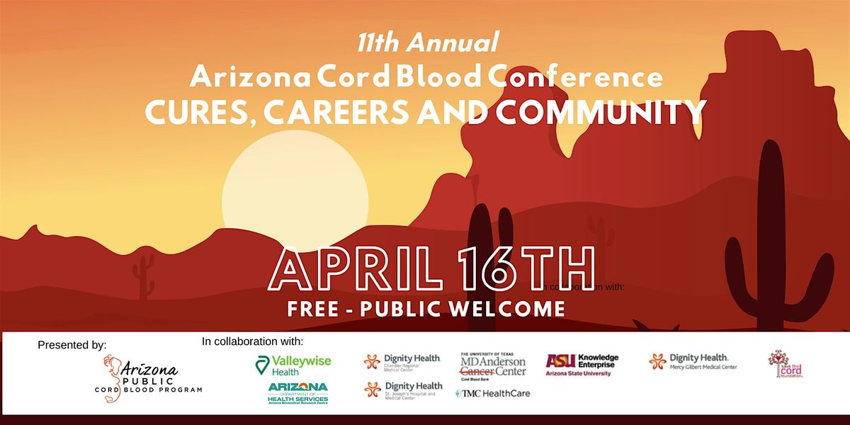 Annual Arizona Cord Blood Conference: Cures, Careers, and Community
