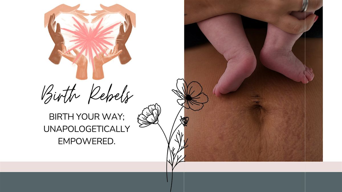Birth Rebels: Birth Your Way; Unapologetically Empowered - Class 1