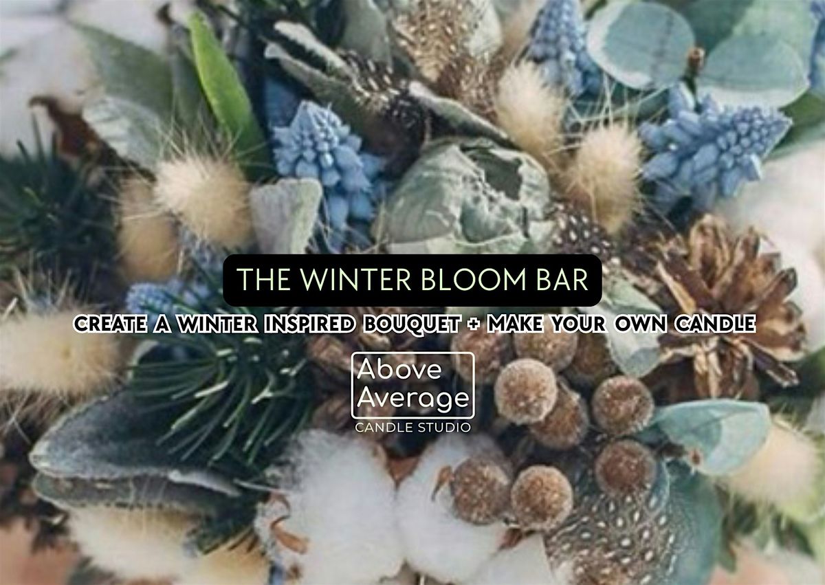 The Winter Bloom Bar +Candle Making @Above Average Candle Studio
