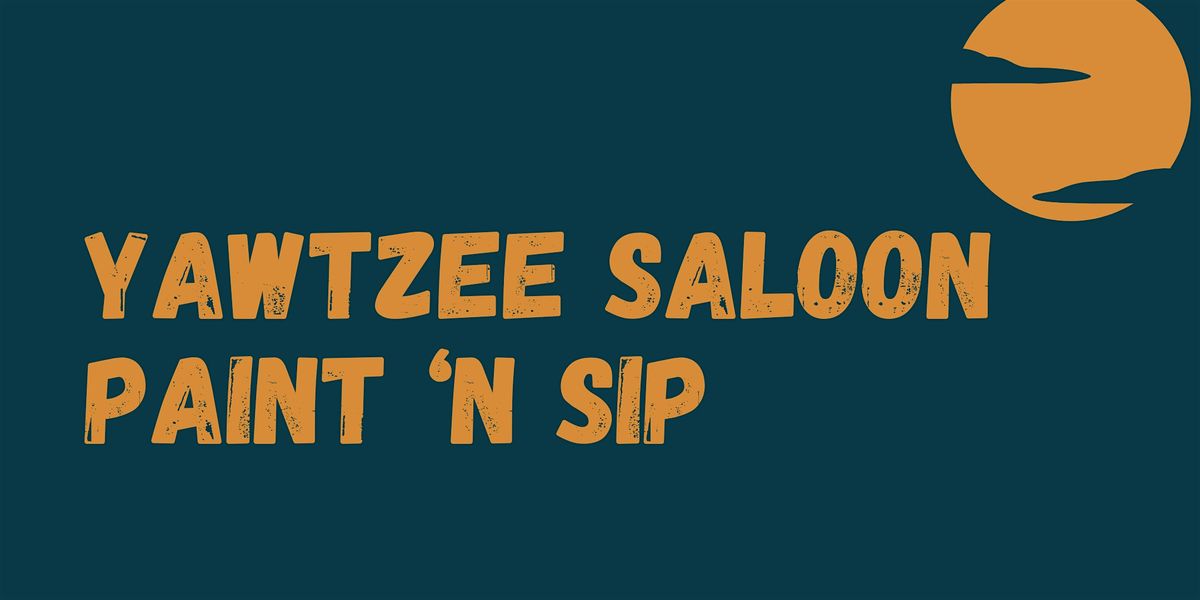 Yawtzee Saloon Paint 'n Sip
