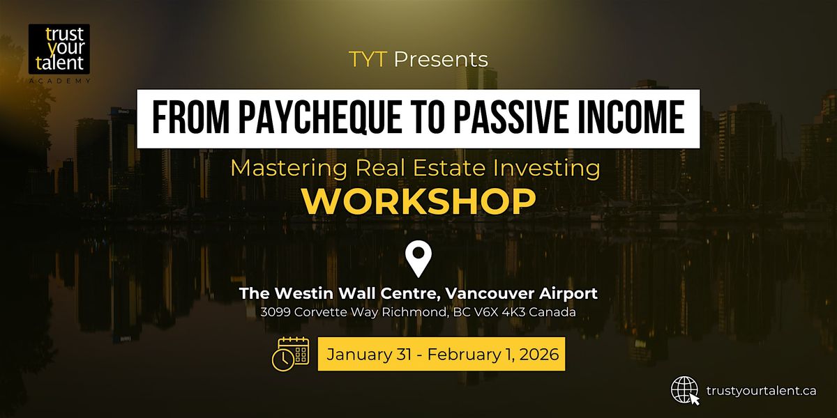 Paycheque to Passive Income - Vancouver