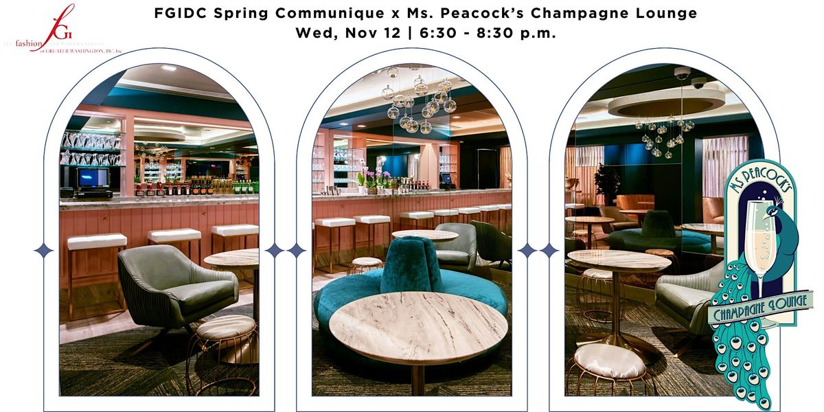 FGIDC  Spring Communiqu\u00e9 x Ms. Peacock\u2019s Champagne Lounge