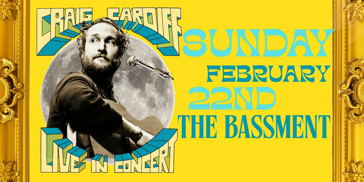 Craig Cardiff (Saskatoon, SK) - Sunday, February 22nd, 2026 - The Bassment