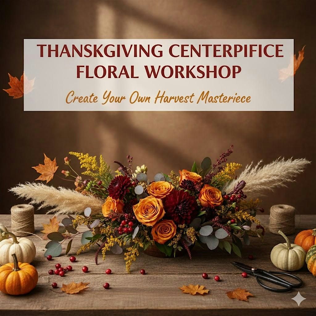 Thanksgiving Centerpieces Workshop